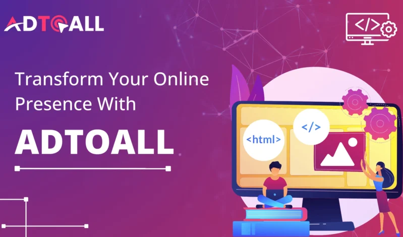 How Adtoall Elevates Web Development Agency to New Heights?
